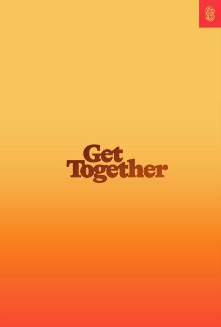 Cover for Bailey Richardson · Get Together: How to Build a Community With Your People (Hardcover Book) (2019)