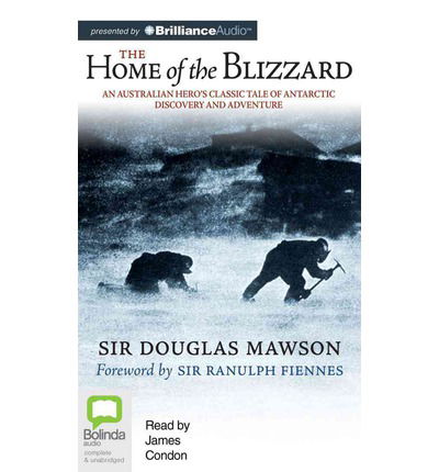 Cover for Sir Douglas Mawson · The Home of the Blizzard (Audiobook (CD)) [Unabridged edition] (2013)