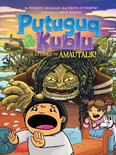 Cover for Roselynn Akulukjuk · Putuguq and Kublu and the Attack of the Amautalik! - Putuguq and Kublu (Paperback Book) [English edition] (2022)