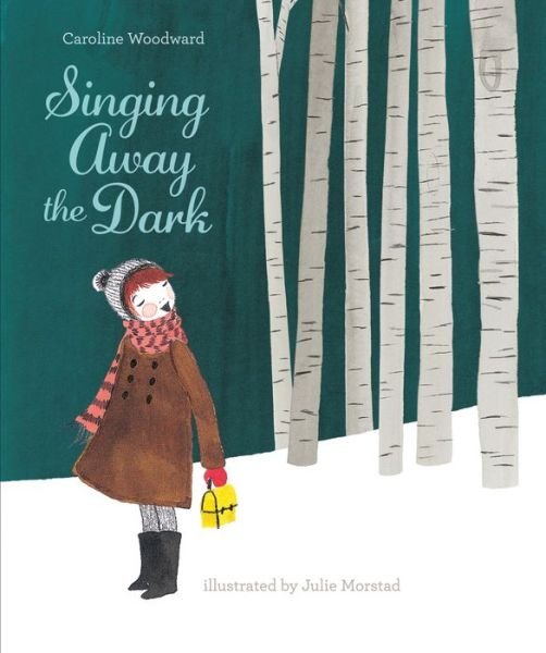 Cover for Caroline Woodward · Singing Away The Dark (Hardcover Book) (2017)