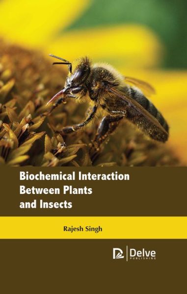 Cover for Rajesh Singh · Biochemical Interaction Between Plants and Insects (Hardcover Book) (2019)