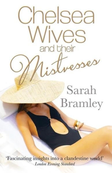 Cover for Sarah Bramley · Chelsea Wives and their Mistresses: 'One needs variety in life' (Taschenbuch) [UK edition] (2014)
