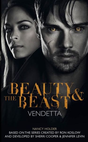 Cover for Nancy Holder · Beauty &amp; the Beast: Vendetta - Beauty &amp; the Beast (Paperback Book) (2014)