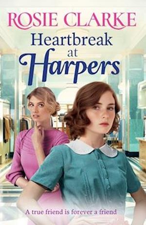 Cover for Rosie Clarke · Heartbreak at Harpers: Another instalment in the emotional, uplifting Harpers series from BESTSELLER Rosie Clarke - Welcome To Harpers Emporium (Paperback Book) (2024)