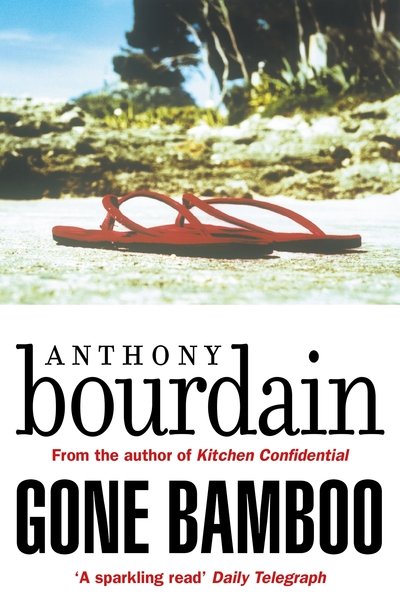 Cover for Anthony Bourdain · Gone Bamboo (Paperback Book) [Main edition] (2018)