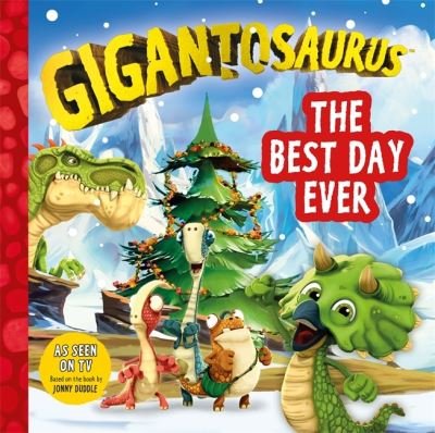 Cover for Cyber Group Studios · Gigantosaurus - The Best Day Ever: A festive Christmas story packed with dinosaurs! (Pocketbok) (2020)