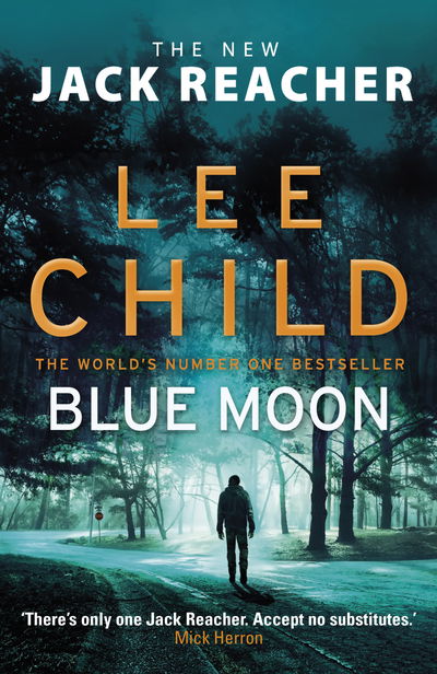 Blue Moon: (Jack Reacher 24) - Jack Reacher - Lee Child - Bøger - Transworld Publishers Ltd - 9781787632196 - 29. oktober 2019