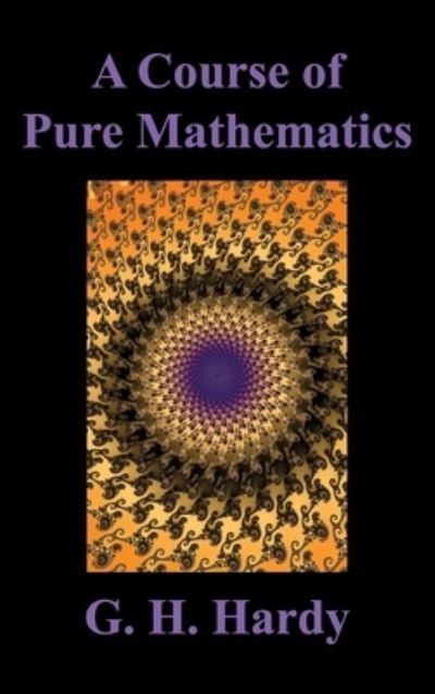 Cover for Hardy, G H (Formerly of the Cambridge University) · A Course of Pure Mathematics (Hardcover Book) (2019)