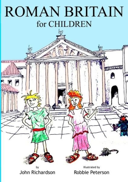 Cover for John Richardson · ROMAN BRITAIN for CHILDREN (Pocketbok) (2021)