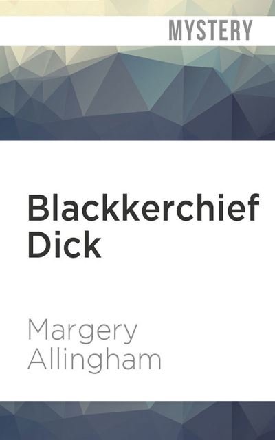 Cover for Margery Allingham · Blackkerchief Dick (CD) (2020)