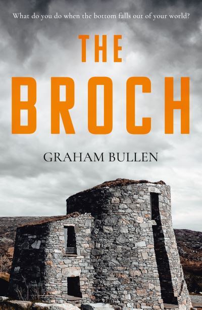 Cover for Graham Bullen · The Broch (Paperback Bog) (2021)