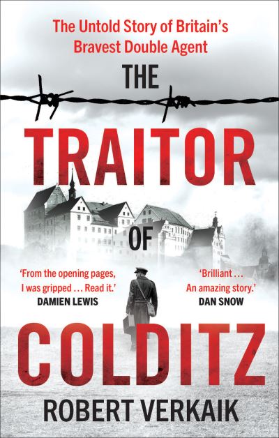 Cover for Robert Verkaik · The Traitor of Colditz: The Definitive Untold Account of Colditz Castle: 'Truly revelatory' Damien Lewis (Paperback Book) (2023)