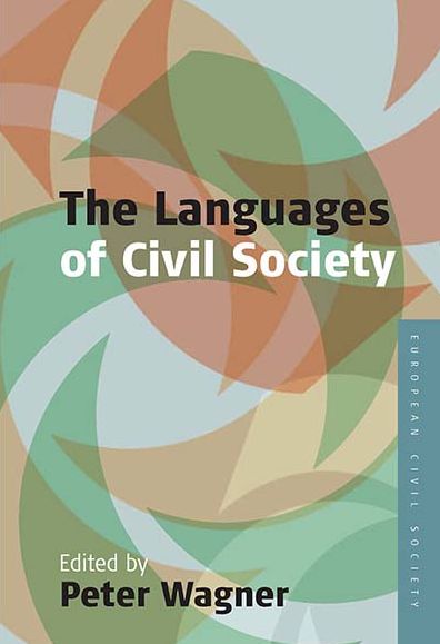 Wagner, P, a · Languages of Civil Society - Studies on Civil Society (Paperback Book) (2006)