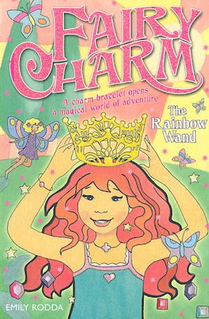 The Rainbow Wand - Fairy Charm S. - Emily Rodda - Books - Catnip Publishing Ltd - 9781846470196 - May 1, 2007