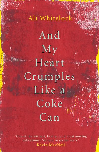 Cover for Alison Whitelock · And My Heart Crumples Like a Coke Can (Paperback Book) (2024)