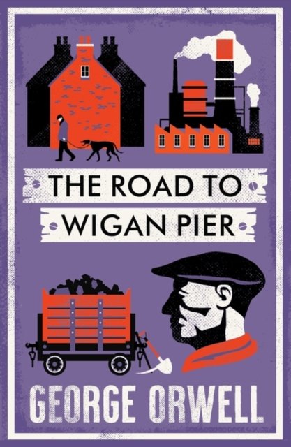 Cover for George Orwell · The Road to Wigan Pier (Paperback Book) (2024)