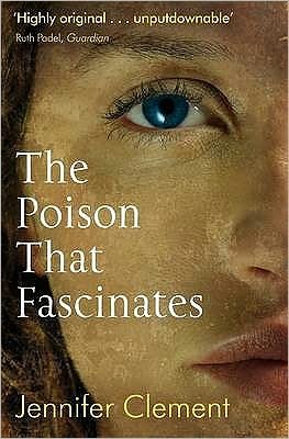 Cover for Jennifer Clement · The Poison That Fascinates (Pocketbok) [Main edition] (2009)