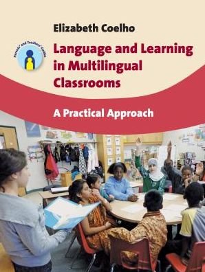 Cover for Elizabeth Coelho · Language and Learning in Multilingual Classrooms: A Practical Approach - Parents' and Teachers' Guides (Paperback Book) (2012)