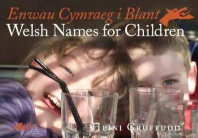 Cover for Heini Gruffudd · Enwau Cymraeg i Blant / Welsh Names for Children (Paperback Book) [Bilingual edition] (2010)