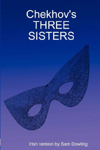 Cover for Sam Dowling · Chekhov's Three Sisters (Paperback Book) (2008)