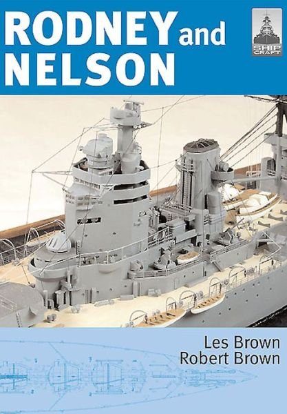 Shipcraft 23: Rodney and Nelson - Les Brown - Livres - Pen & Sword Books Ltd - 9781848322196 - 19 juin 2015