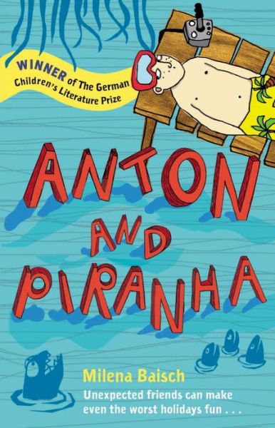 Cover for Milena Baisch · Anton and Piranha (Paperback Book) (2013)