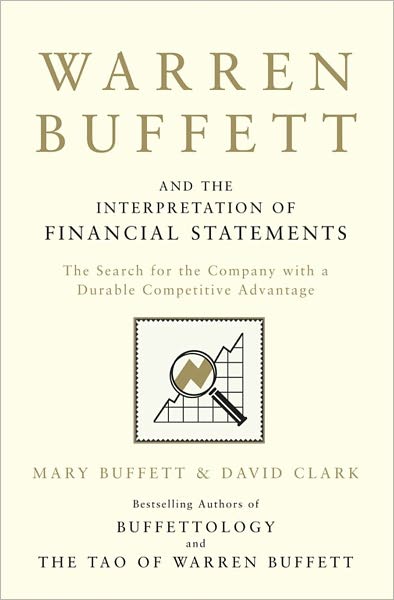 Warren Buffett and the Interpretation of Financial Statements: The Search for the Company with a Durable Competitive Advantage - Mary Buffett - Kirjat - Simon & Schuster Ltd - 9781849833196 - torstai 6. tammikuuta 2011