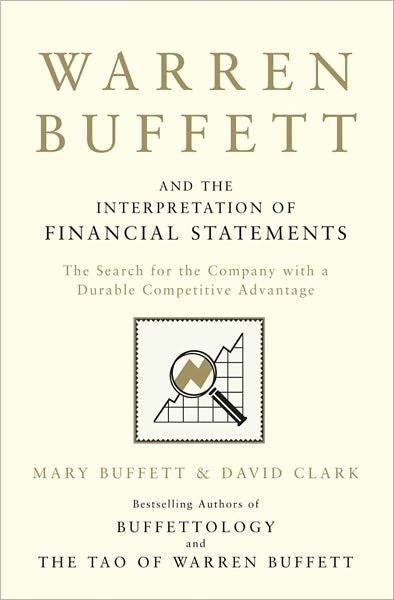 Cover for Mary Buffett · Warren Buffett and the Interpretation of Financial Statements: The Search for the Company with a Durable Competitive Advantage (Paperback Book) (2011)