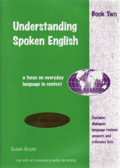 Cover for Susan Boyer · Understanding Spoken English: A Focus on Everyday Language in Context Student Book Two and CD (Student Book) (Book) (2007)