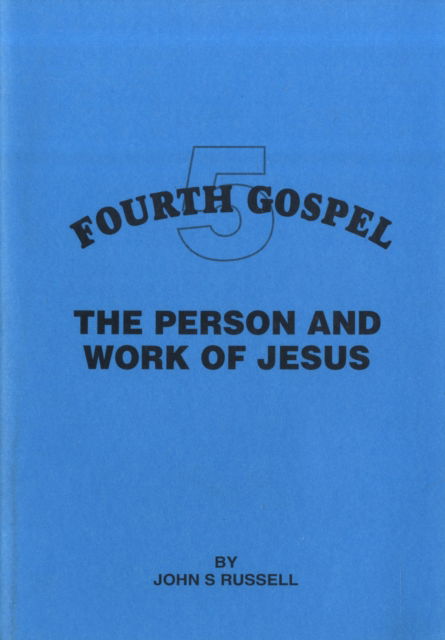 Cover for John S. Russell · Person and Work of Jesus - Fourth Gospel (Taschenbuch) (2001)