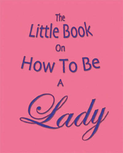 The Little Book on How to be a Lady - Amanda Thomas - Books - Zymurgy Publishing - 9781903506196 - November 7, 2005