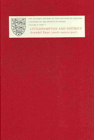 Cover for Chris Lewis · A History of the County of Sussex V.ii - Littlehampton and district: Arundel Rape (south-eastern part) (Hardcover Book) (2009)