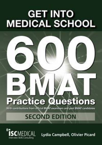 Cover for Lydia Campbell · Get into Medical School - 700 BMAT Practice Questions: With Contributions from Official BMAT Examiners and Past BMAT Candidates (Paperback Book) [2 Revised edition] (2016)