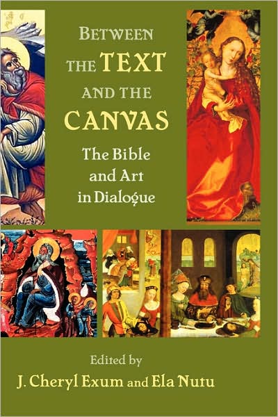 Between the Text and the Canvas: the Bible and Art in Dialogue - J Cheryl Exum - Books - Sheffield Phoenix Press Ltd - 9781906055196 - September 13, 2007