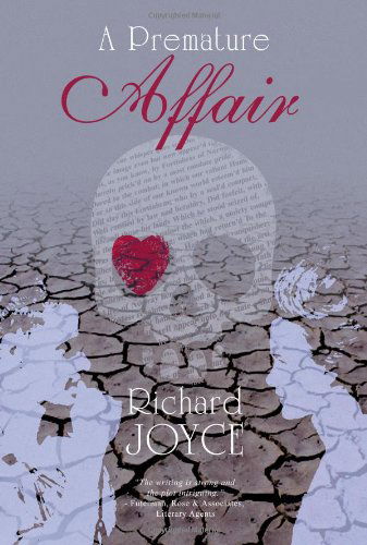 Cover for Richard Joyce · A Premature Affair: a love story set in America (Book) (2013)