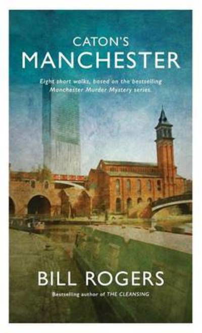 Cover for Bill Rogers · Caton's Manchester (Hardback) (Inbunden Bok) (2015)