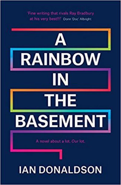 Cover for Ian Donaldson · A Rainbow In The Basement (Hardcover Book) (2017)