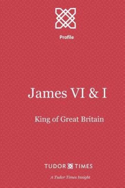 Cover for Tudor Times · James VI &amp; I (Paperback Book) (2018)