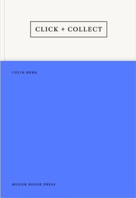 Click And Collect - Colin Herd - Books - UEA Publishing Project - 9781911343196 - November 5, 2017