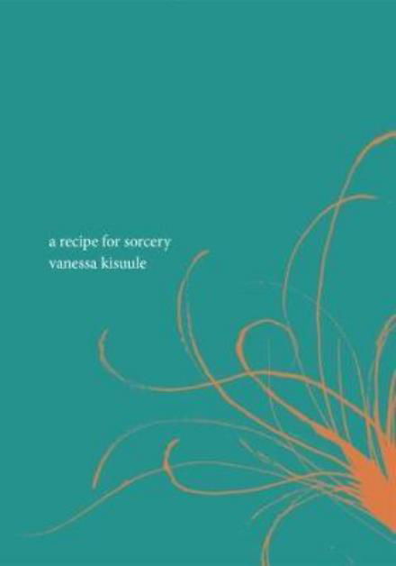 Cover for Vanessa Kisuule · A Recipe for Sorcery (Paperback Book) (2017)