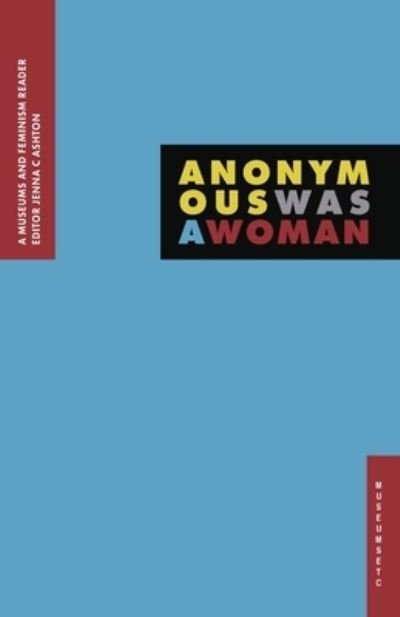 Cover for Jenna C Ashton · Anonymous Was A Woman (Taschenbuch) (2020)