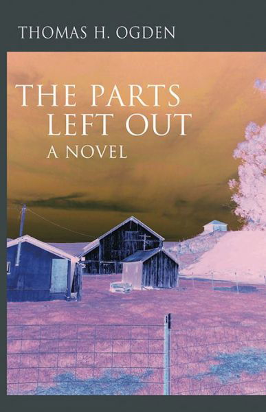 The Parts Left Out - Thomas Ogden - Kirjat - Aeon Books Ltd - 9781912573196 - tiistai 17. heinäkuuta 2018