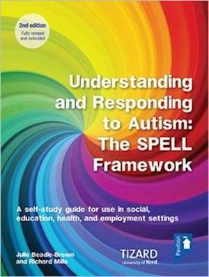 Cover for Understanding and Responding to Autism, The SPELL Framework Self-study Guide (2nd edition): A self-study guide for use in social, education, health and employment settings (Paperback Book) [2 Adapted edition] (2018)