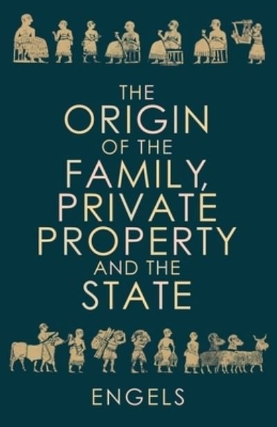Cover for Friedrich Engels · The Origin of the Family, Private Property and the State (Paperback Book) (2020)