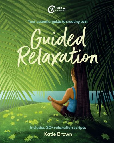 Cover for Katie Brown · Guided Relaxation: Your essential guide to creating calm (Paperback Book) (2022)