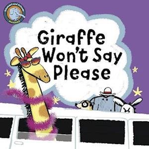 Cover for Noodle Juice · Giraffe Won't Say Please - Elephant And Friends Manners (Kartongbok) (2025)