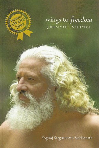 Cover for Yogiraj Gurunath Siddhanath · Wings to Freedom (Gebundenes Buch) (2006)