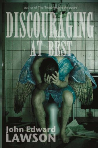 Cover for John Edward Lawson · Discouraging at Best (Taschenbuch) (2007)