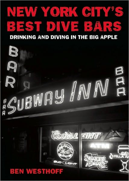 Cover for Ben Westhoff · New York City's Best Dive Bars: Drinking and Diving in the Big Apple (Paperback Book) (2010)