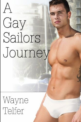 Cover for Wayne Telfer · A Gay Sailor's Journey (Paperback Book) (2009)